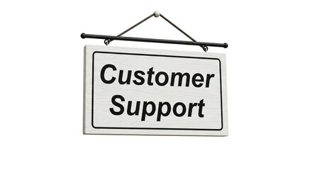 Professional customer support sign hanging invitingly, ready to offer assistance and solutions to clients seeking help