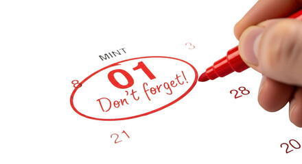 A hand holds a red marker, circling the number 01 and the words dont forget on a calendar page isolated on transparent background