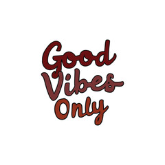 create a handwritten typography  of graphic T-shirt design text "Good Vibes Only"

