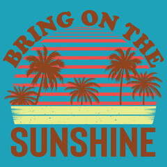 bring on the sunshine summer t shirt design 
