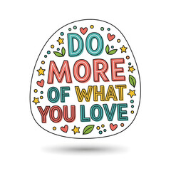 A colorful, hand-drawn illustration with the motivational quote "Do More Of What You Love" surrounded by small decorative elements like hearts, stars, and leaves.
