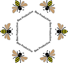 Bees with motivational quote Bee Productive in hexagon shape