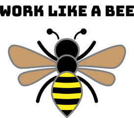 Bee illustration with motivational quote Work like a bee