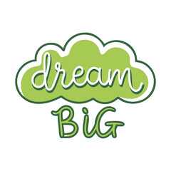 Green cloud with dream big inspirational text