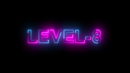 level 8 neon glowing text font colorful 4k video animation. Neon level up sign and upper Level . - Powered by Adobe
