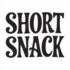 short snack. typography vector eps file.