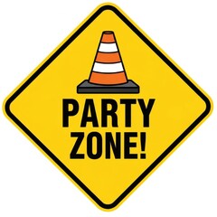 Yellow diamond shaped sign warning party zone with traffic cone icon text! isolated on white background