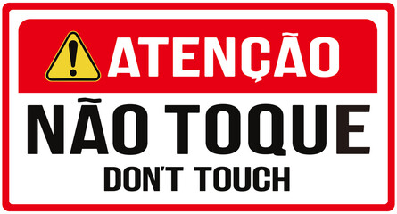 Sign that says in English and Portuguese: Attention ,  do not touch