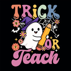 Trick or Teach Funny Halloween Ghost Teacher T-shirt Design