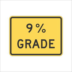 Street Sign. Traffic Sign.  9% GRADE