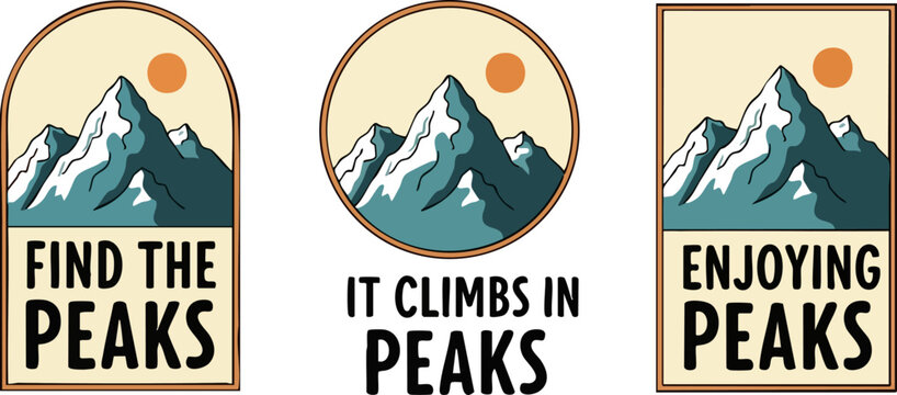 Set of three retro outdoor adventure emblems featuring stylized snowy mountain peaks, an orange sun, and motivational slogans.