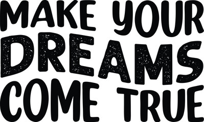 Make Your Dreams Come True SVG
