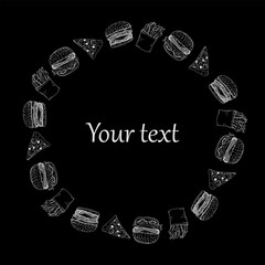 Round banner with food drawings on a black background. Vector set of fast food products, restaurant menu design. Drawn illustration of burgers and pizza.