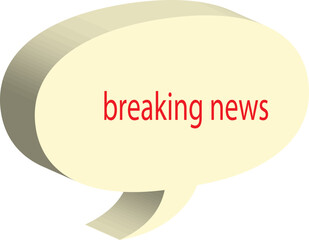 Breaking news in speech bubble on white background