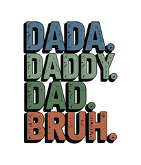 Dada Daddy Dad Bruh Quote