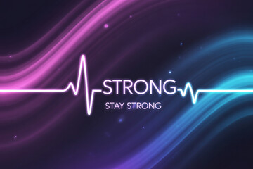 Neon heartbeat pulse graphic with the inspiring words "STRONG STAY STRONG" illuminating a vibrant, flowing energy background, perfect for motivational and wellness campaigns