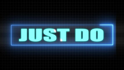 Neon blue glowing text JUSTDO inside a rectangular frame on a grid background just do motivation