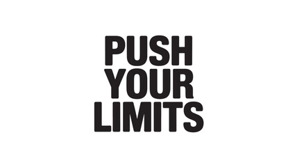 Push your limits typography design bold motivational quote for posters and apparel isolated on white background