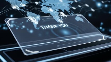 Futuristic transparent screen with a 'Thank You' message over a glowing blue global network background. - Powered by Adobe