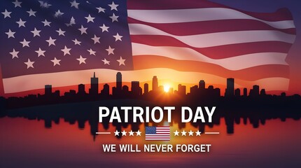Patriot day banner with american flag waving over city skyline at sunset, honoring the memory of those who lost their lives on september 11, we will never forget