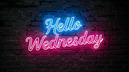 Hello Wednesday Neon Sign on Dark Brick Wall with Pink Blue Glow