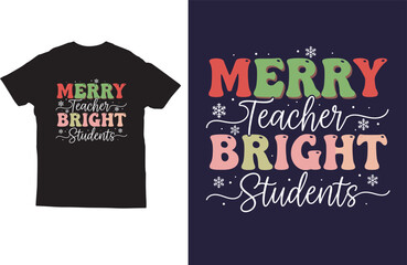 Merry Bright Students – Funny Christmas Teacher  T-Shirt Design
