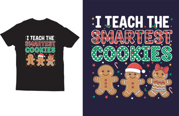 I Teach The Smartest Cookies – Funny Christmas Teacher T-Shirt Design
