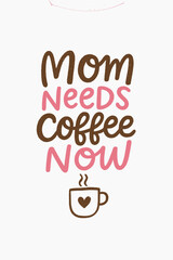 Relatable & Humorous 'Mom Needs Coffee NOW' T-Shirt – The Perfect Comfort Wear for Every Busy, Tired Mother and Dedicated Coffee Enthusiast. This Charming Tee Features a Playful Pink and Brown Design