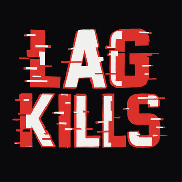 LAG KILLS: A striking glitch-style graphic, red and white on black, embodying gamer frustration from high ping and network delays in online multiplayer. It showcases performance drops, connection issu