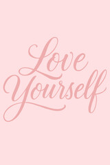 Embrace Self-Love: A Beautifully Scripted 'Love Yourself' Message in Elegant Rose Gold Hues on a Soft Pink Textured Background – Inspiring Daily Affirmation for Inner Peace, Self-Acceptance, and Well-