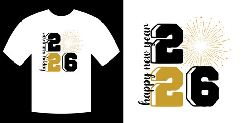 New Year 2026 T-shirt Design: Festive t-shirt design featuring 2026 and fireworks with Happy New Year greeting, ready for print, perfect for holiday season celebrations.