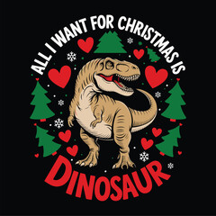 all i want for christmas dinosaur t shirt design