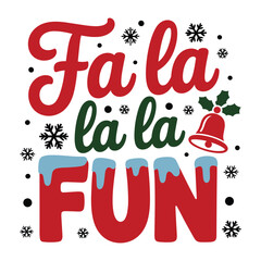 Fa La La La Fun T Shirt Design Holiday Party Christmas Graphic