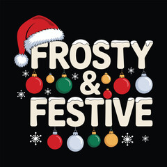 Frosty and Festive T Shirt Design Holiday Party Christmas Graphic