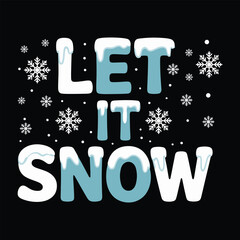 Let It Snow T Shirt Design Christmas Holiday Graphic Artwork
