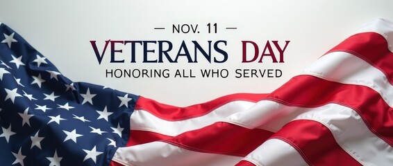 American flag draped on soft gray background, vibrant colors enhanced; bold sans-serif "NOV. 11 VETERANS DAY HONORING ALL WHO SERVED" text overlay