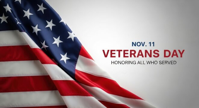 American flag draped on soft gray background, vibrant colors enhanced; bold sans-serif "NOV. 11 VETERANS DAY HONORING ALL WHO SERVED" text overlay - Powered by Adobe
