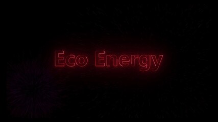 Glowing red neon text eco energy against a dark background with streaks of light - Powered by Adobe