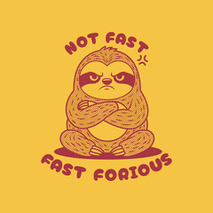Not fast sloth fast farious Cartoon retro illustration hand drawn