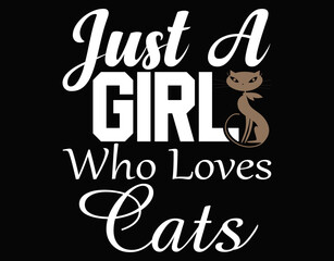Just A Girl Who Loves Cats - printable editable vector art file.