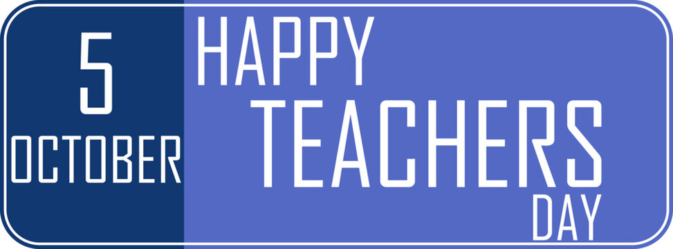 Happy Teachers Day icon. text quote for banner poster or card, happy teachers day. Greeting card. Teachers Day poster. Teacher Appreciation Week poster. Vector - Powered by Adobe