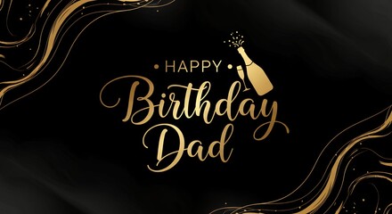 Elegant happy birthday dad celebration design gold text on black background festive event