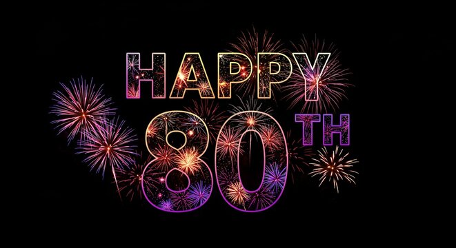 Happy 80th birthday celebration festive fireworks background - Powered by Adobe