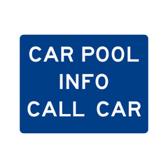 Street Sign. Traffic Sign. CAR POOL INFO CALL CAR