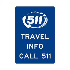 Street Sign. Traffic Sign. CALL 511 TRAVEL INFO CALL 511