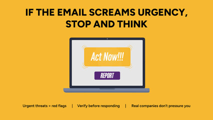 Warning graphic against the use of urgency in emails (e.g., "Act Now!!!") as a key phishing tactic used to bypass rational thought and force a rash action.