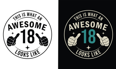Obraz premium this is what an awesome 18 looks like t shirt design