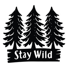Three stylized evergreen trees with the words 'Stay Wild' below the trees