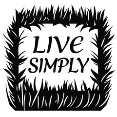 Live Simply design with square grass frame in black and white