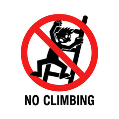 No Climbing warning sign with a silhouette of a person struggling on a ladder, indicating danger and prohibition.